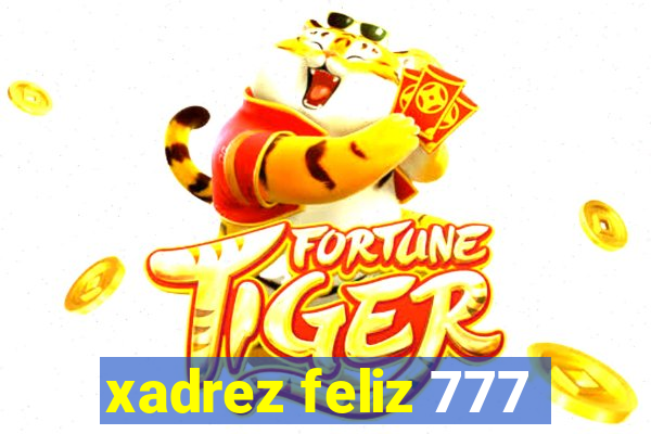 xadrez feliz 777